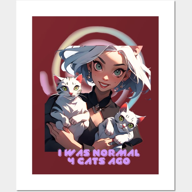 I was normal 4 cats ago (girl wearing cat ears hugging cats) Wall Art by PersianFMts